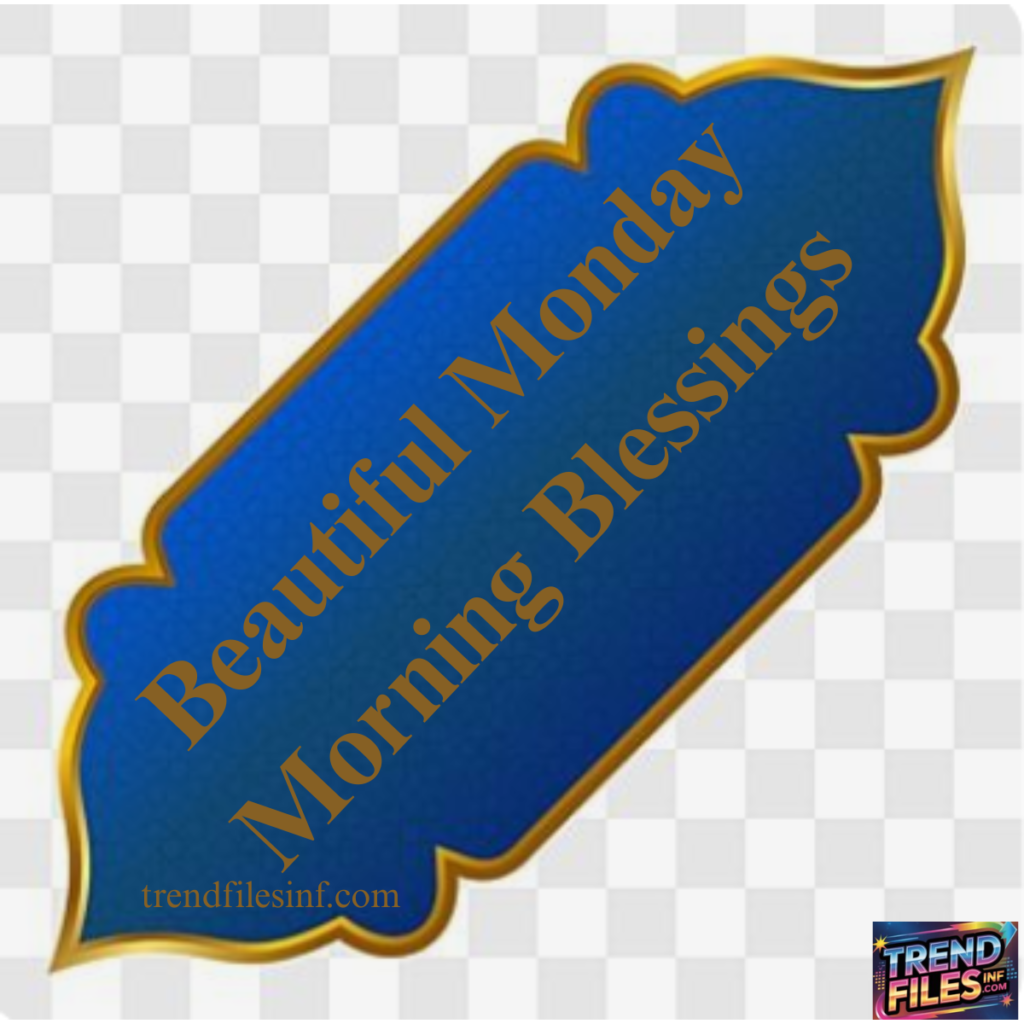  Beautiful Monday Morning Blessings