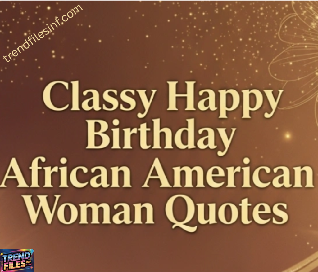 Classy Happy Birthday African American Woman Quotes