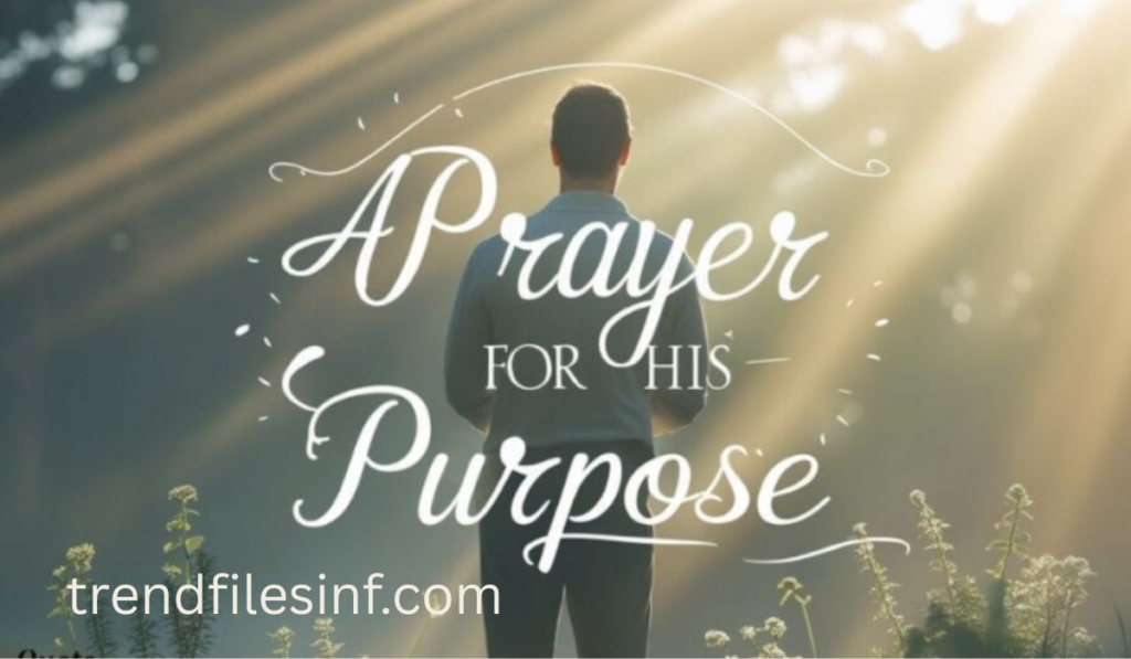 A Prayer for His Purpose