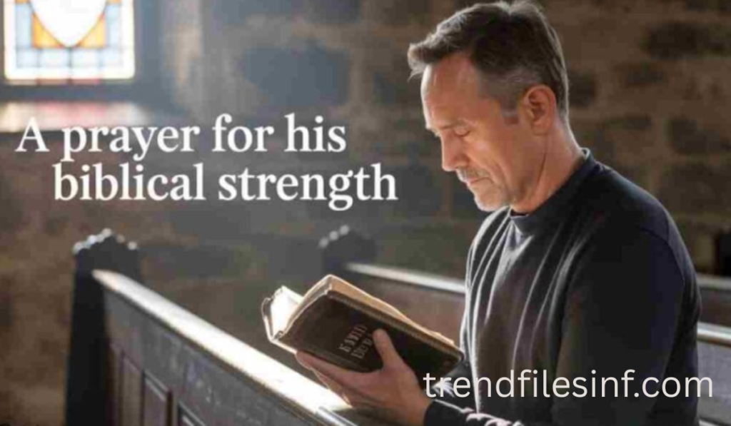 A Prayer for His Biblical Strength