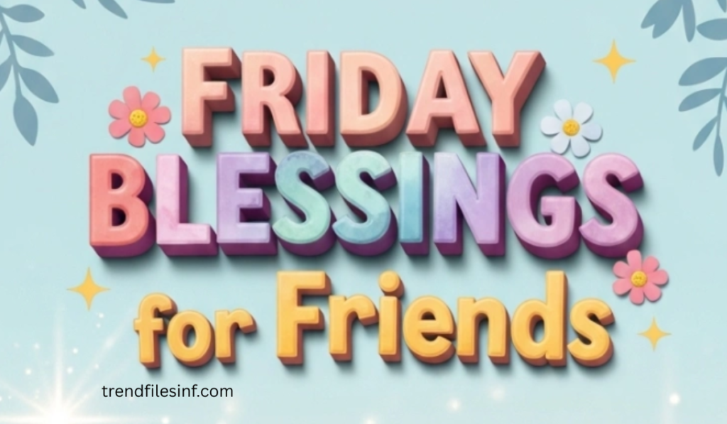 Friday Blessings for Friends