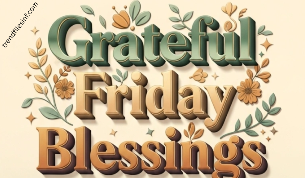 Grateful Friday Blessings