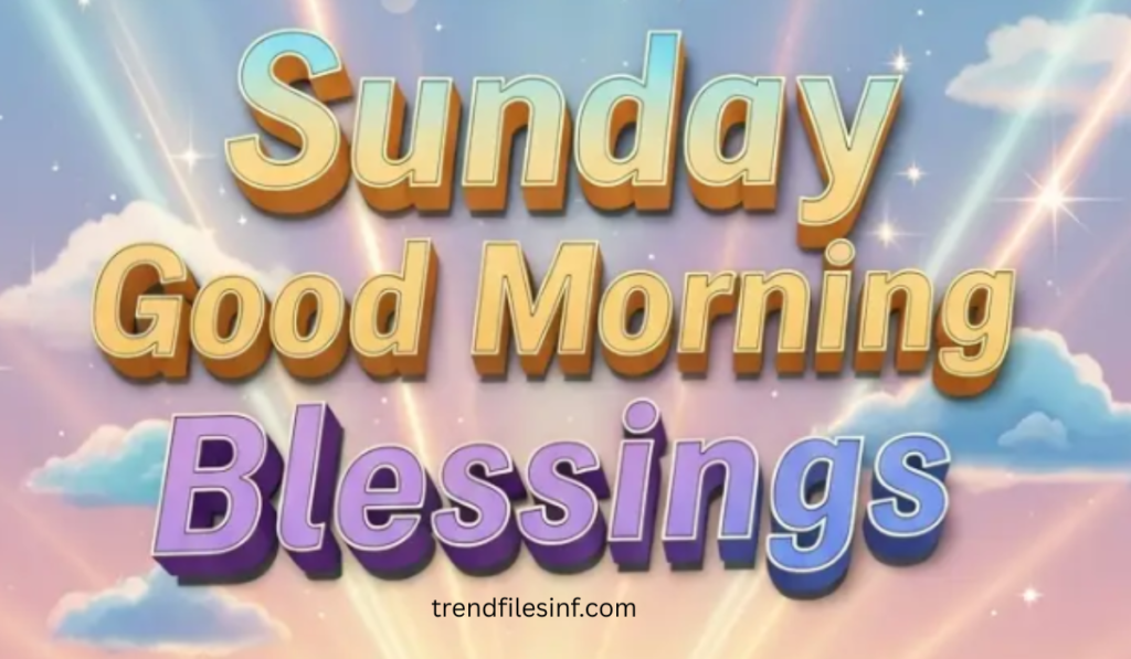 Sunday, Good Morning,