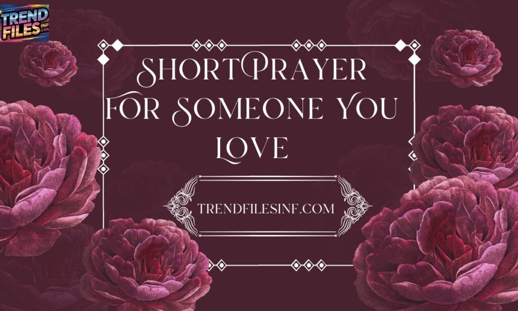 Short Prayer For Someone You Love