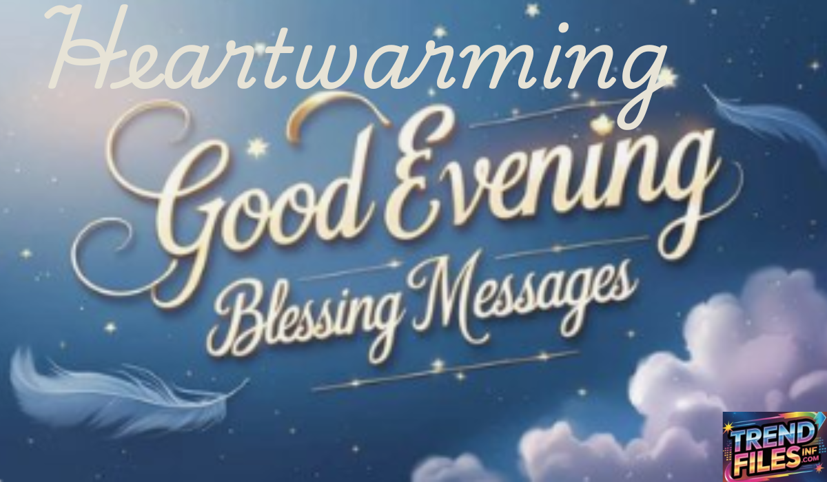 Heartwarming Good Evening Blessings