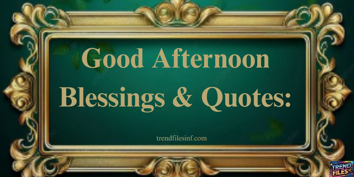 Good Afternoon Blessings & Quotes: