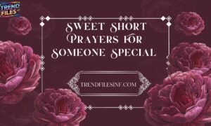 Sweet Short Prayers For Someone Special